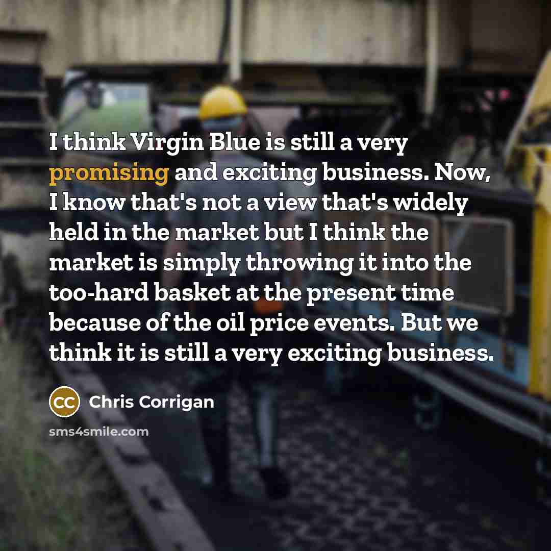 “I think Virgin Blue is still a very promising and…” quote by Chris Corrigan