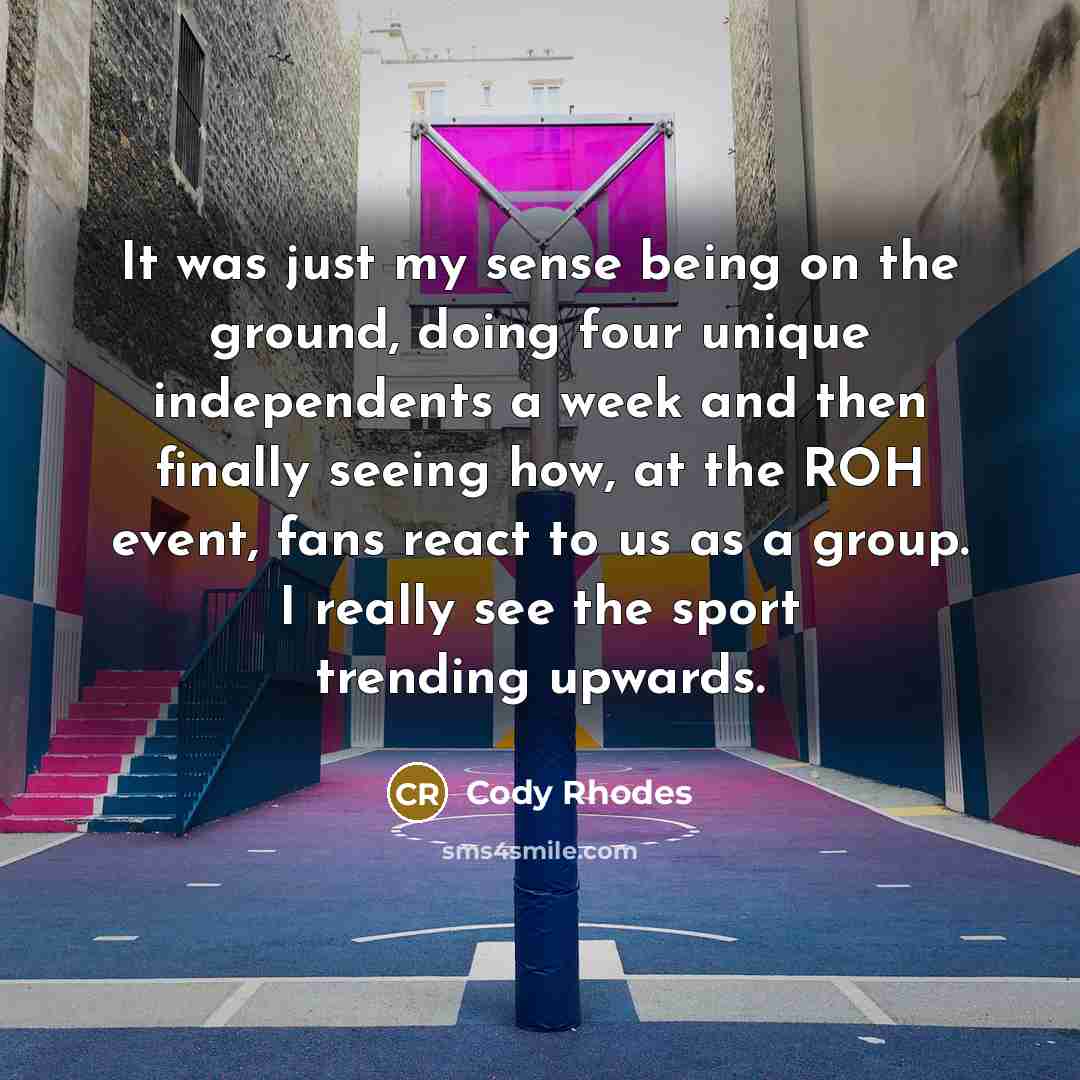 “It was just my sense being on the ground, doing…” quote by Cody Rhodes