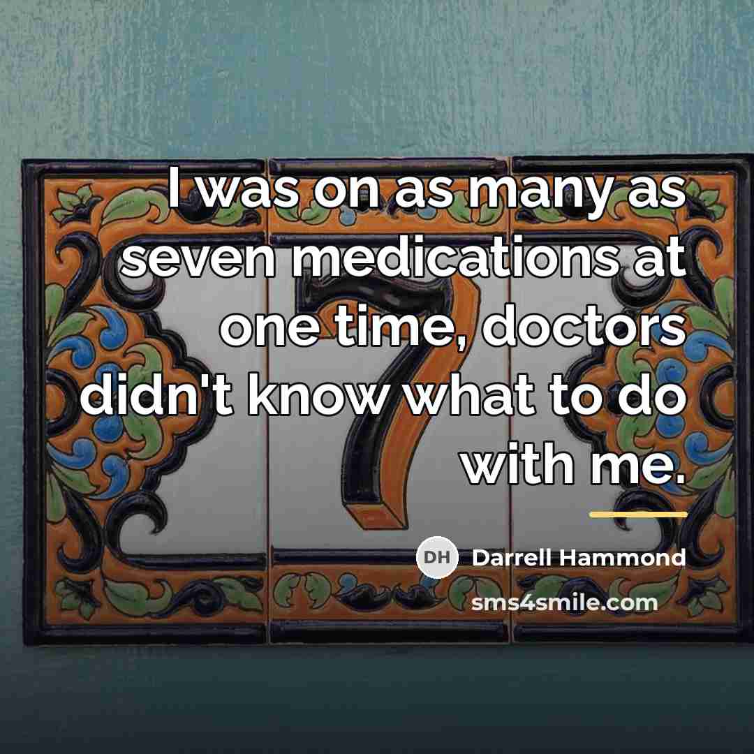 “I was on as many as seven medications at one…” quote by Darrell Hammond