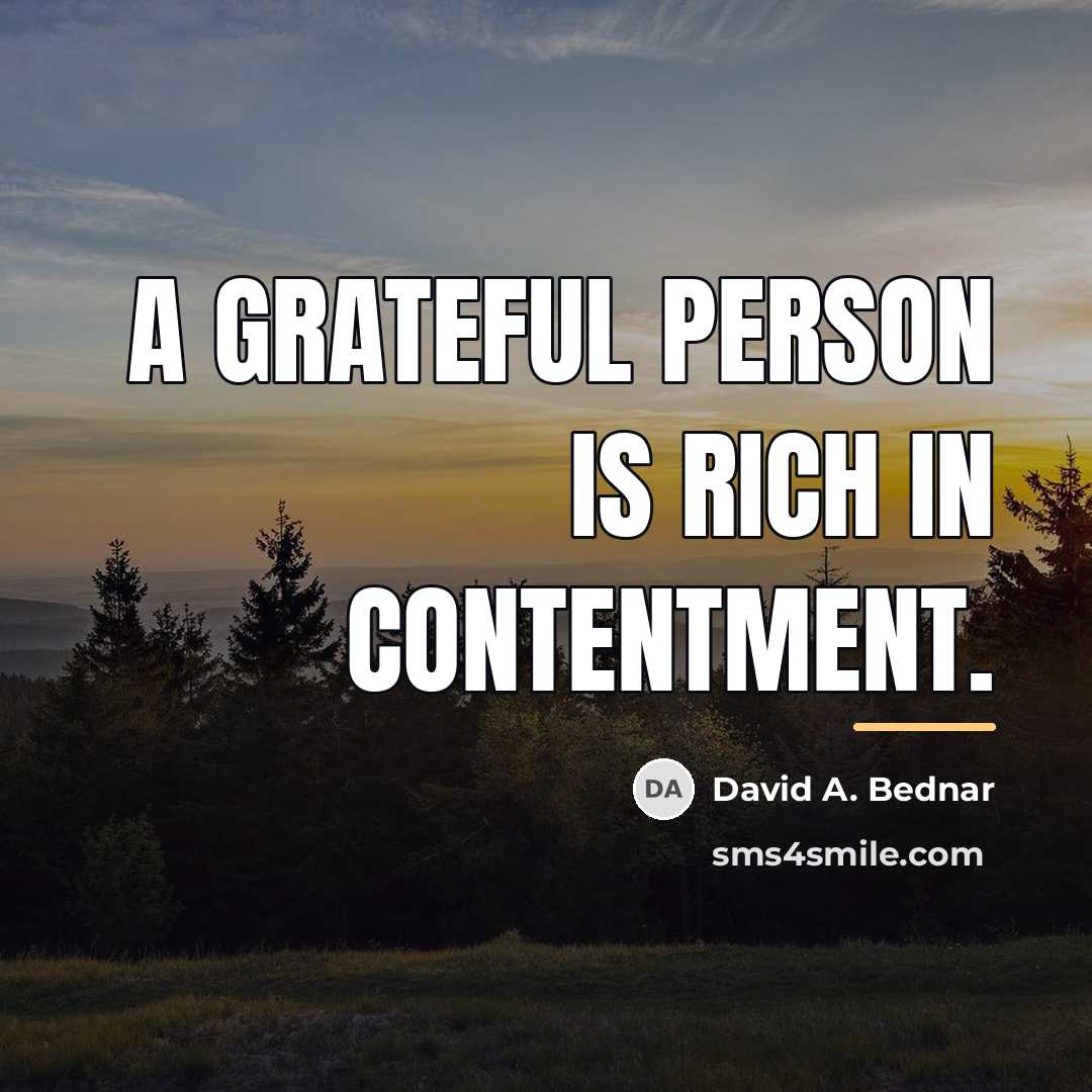 “A grateful person is rich in contentment.…” quote by David A. Bednar