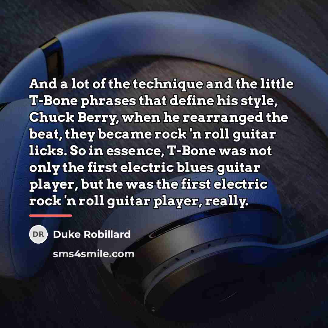 “And a lot of the technique and the little T-Bone…” quote by Duke Robillard