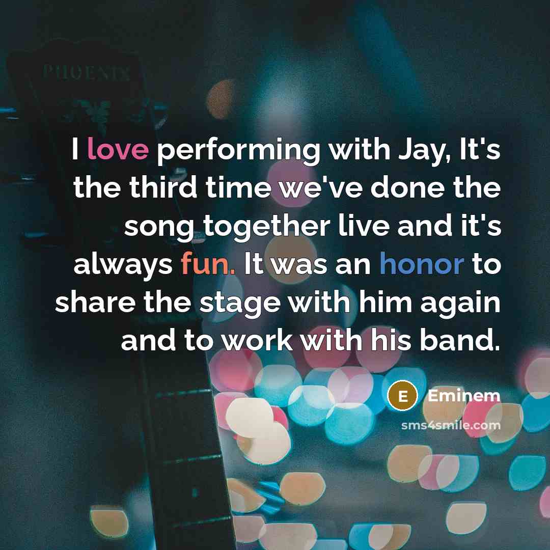 “I love performing with Jay, It's the third time we've…” quote by Eminem