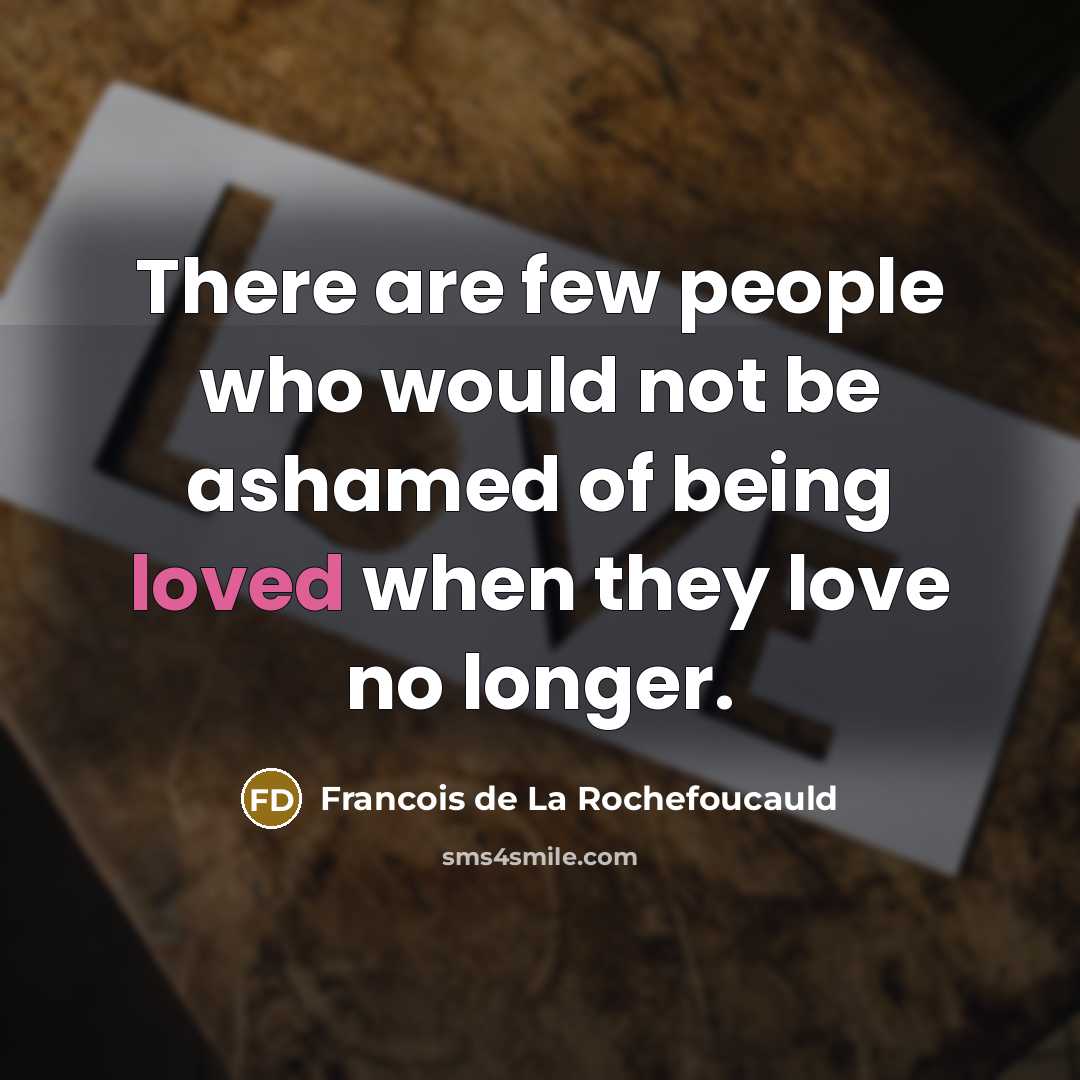 “There are few people who would not be ashamed of…” quote by Francois de La Rochefoucauld