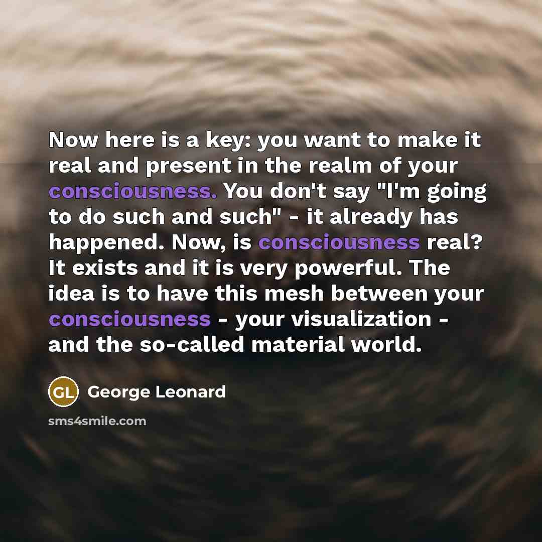 “Now here is a key: you want to make it…” quote by George Leonard