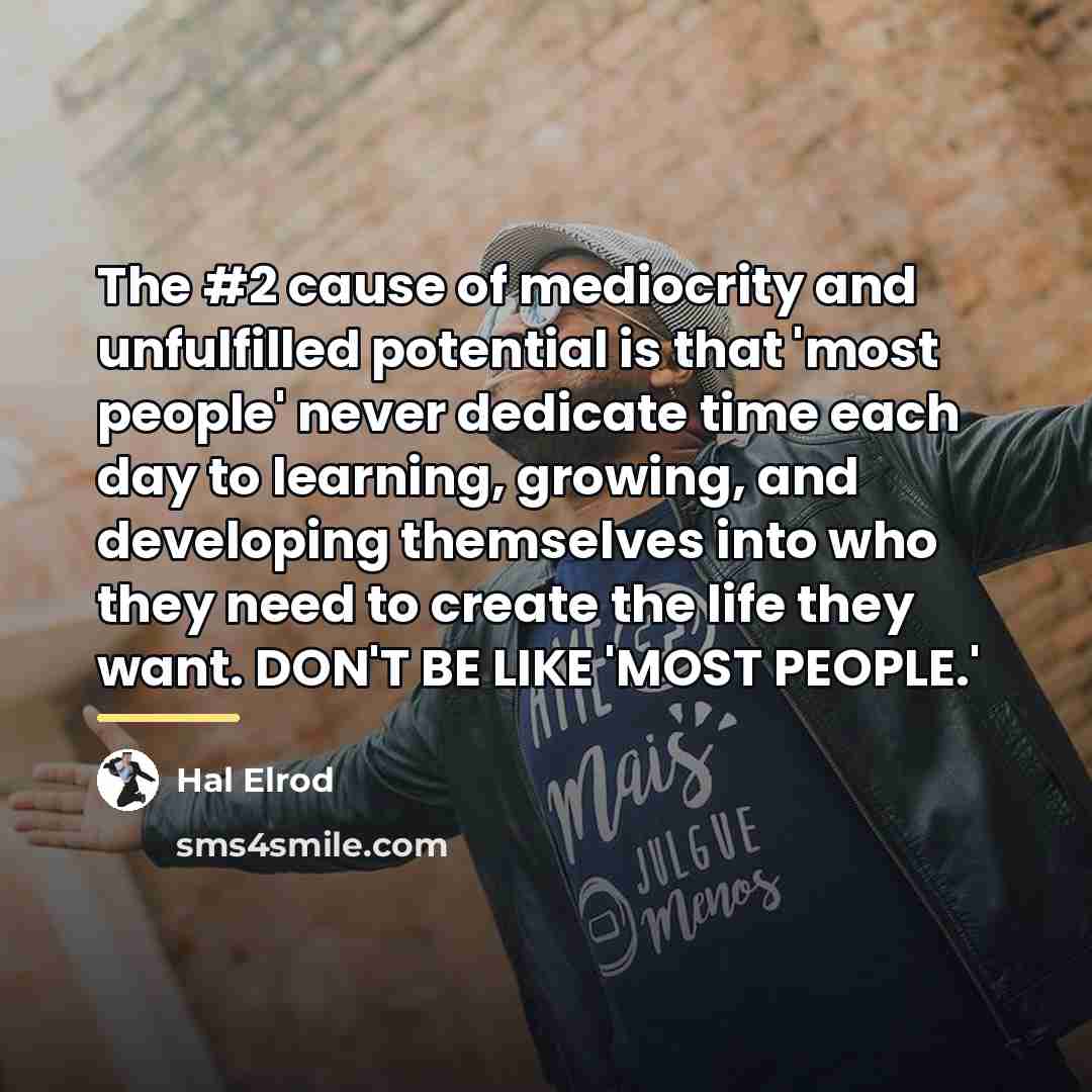 “The #2 cause of mediocrity and unfulfilled potential is that…” quote by Hal Elrod