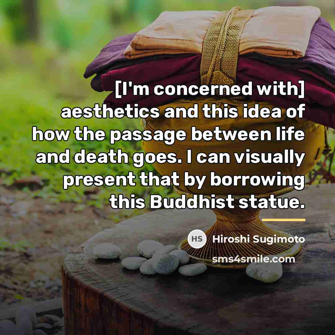 “[I'm concerned with] aesthetics and this idea of how the…” quote by Hiroshi Sugimoto