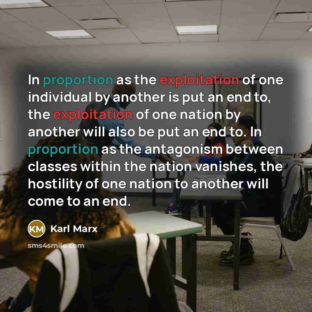 “In proportion as the exploitation of one individual by another…” quote by Karl Marx