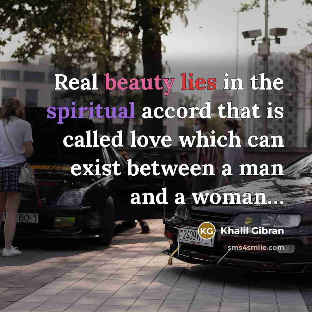 “Real beauty lies in the spiritual accord that is called…” quote by Khalil Gibran