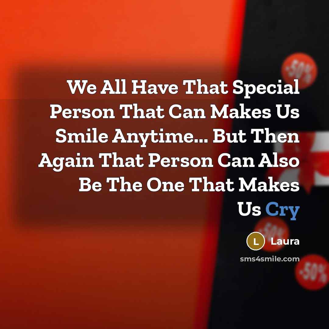 “We All Have That Special Person That Can Makes Us…” quote by Laura
