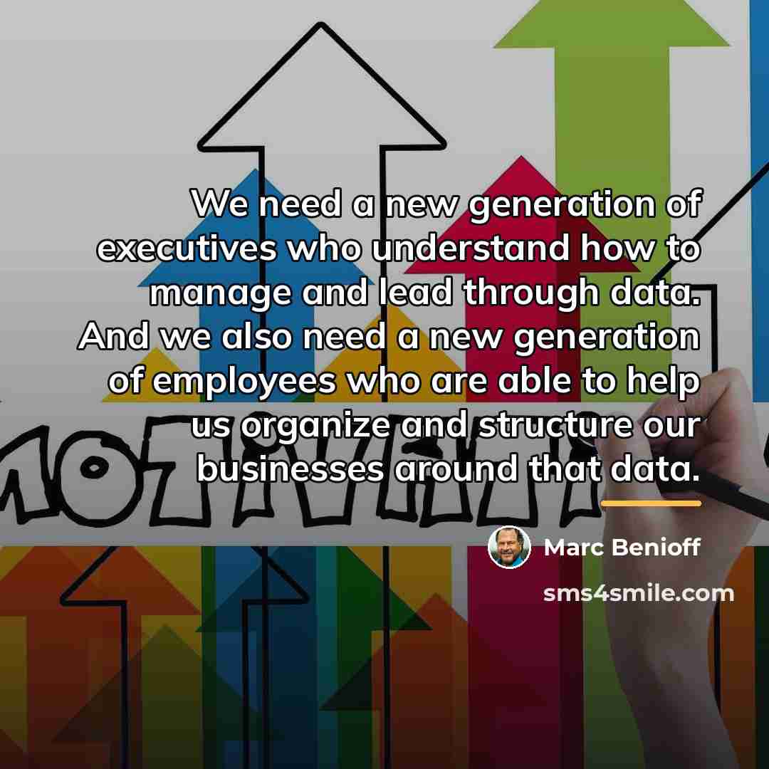 “We need a new generation of executives who understand how…” quote by Marc Benioff