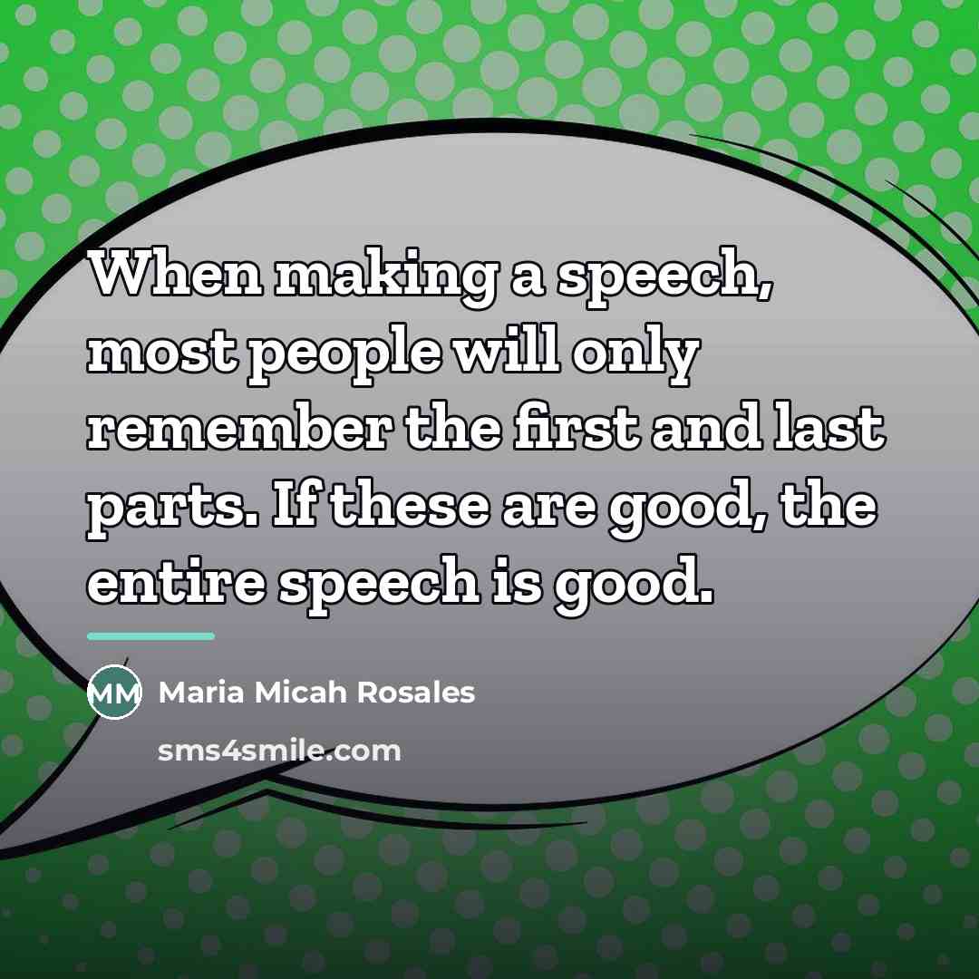 “When making a speech, most people will only remember the…” quote by Maria Micah Rosales