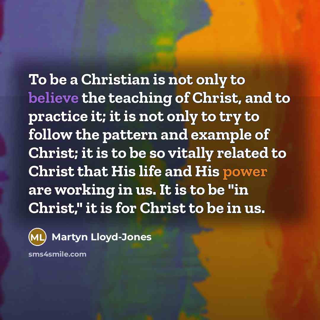 “To be a Christian is not only to believe the…” quote by Martyn Lloyd-Jones