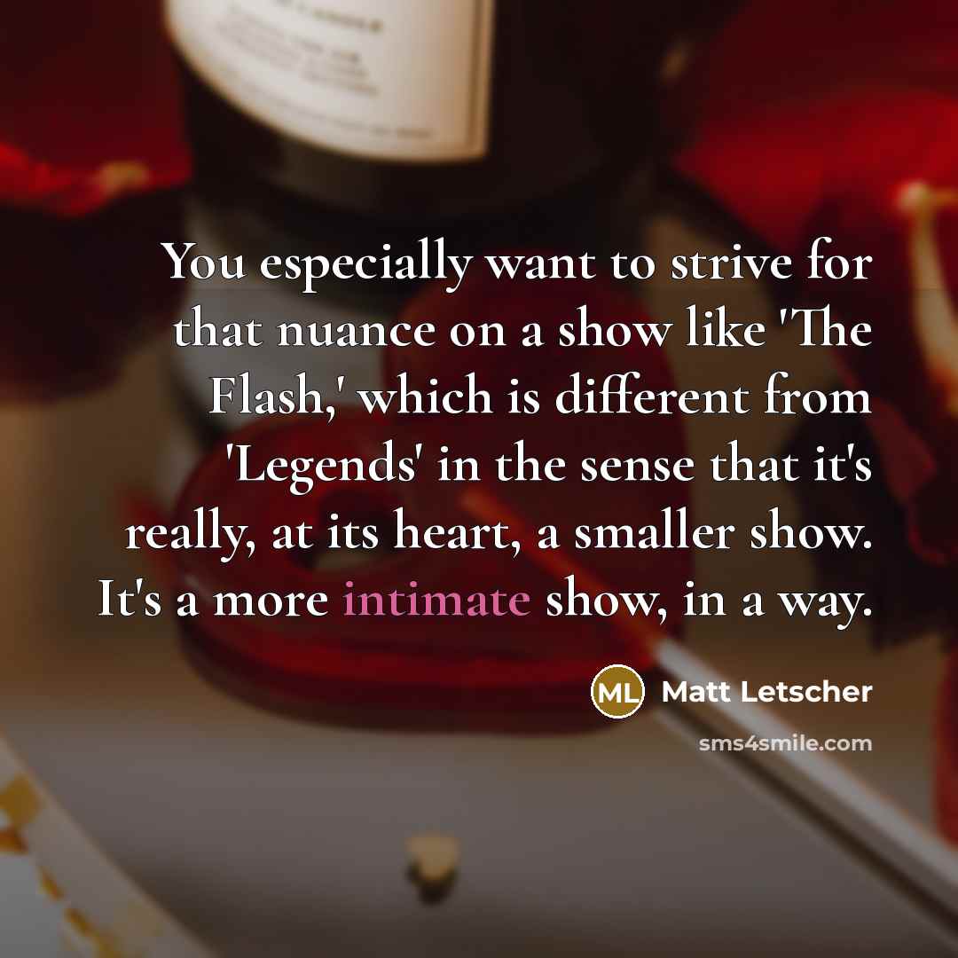 “You especially want to strive for that nuance on a…” quote by Matt Letscher