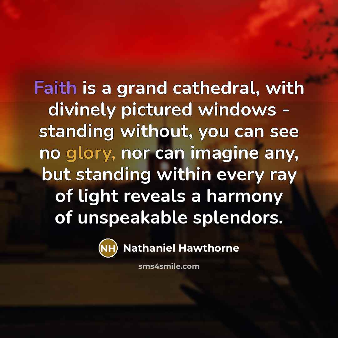 “Faith is a grand cathedral, with divinely pictured windows -…” quote by Nathaniel Hawthorne