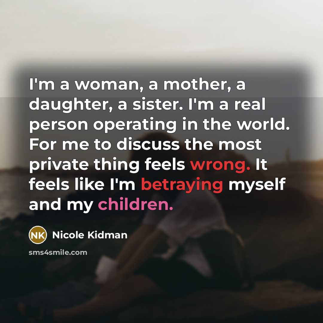 “I'm a woman, a mother, a daughter, a sister. I'm…” quote by Nicole Kidman