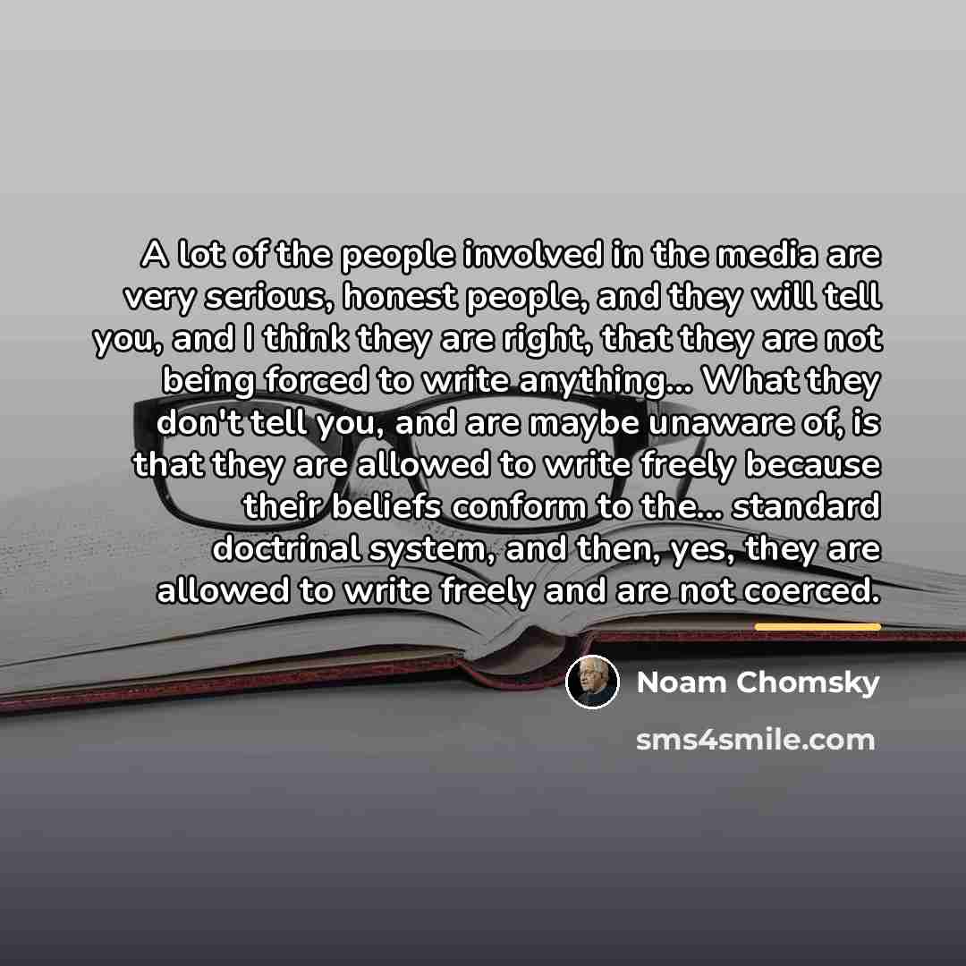 “A lot of the people involved in the media are…” quote by Noam Chomsky
