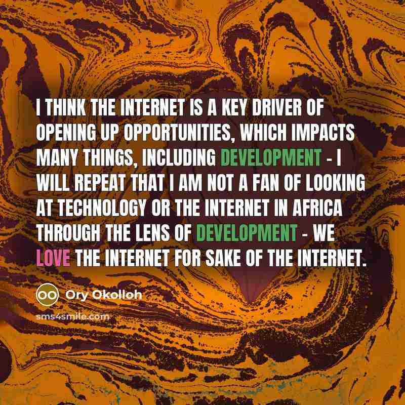 “I think the Internet is a key driver of opening…” quote by Ory Okolloh