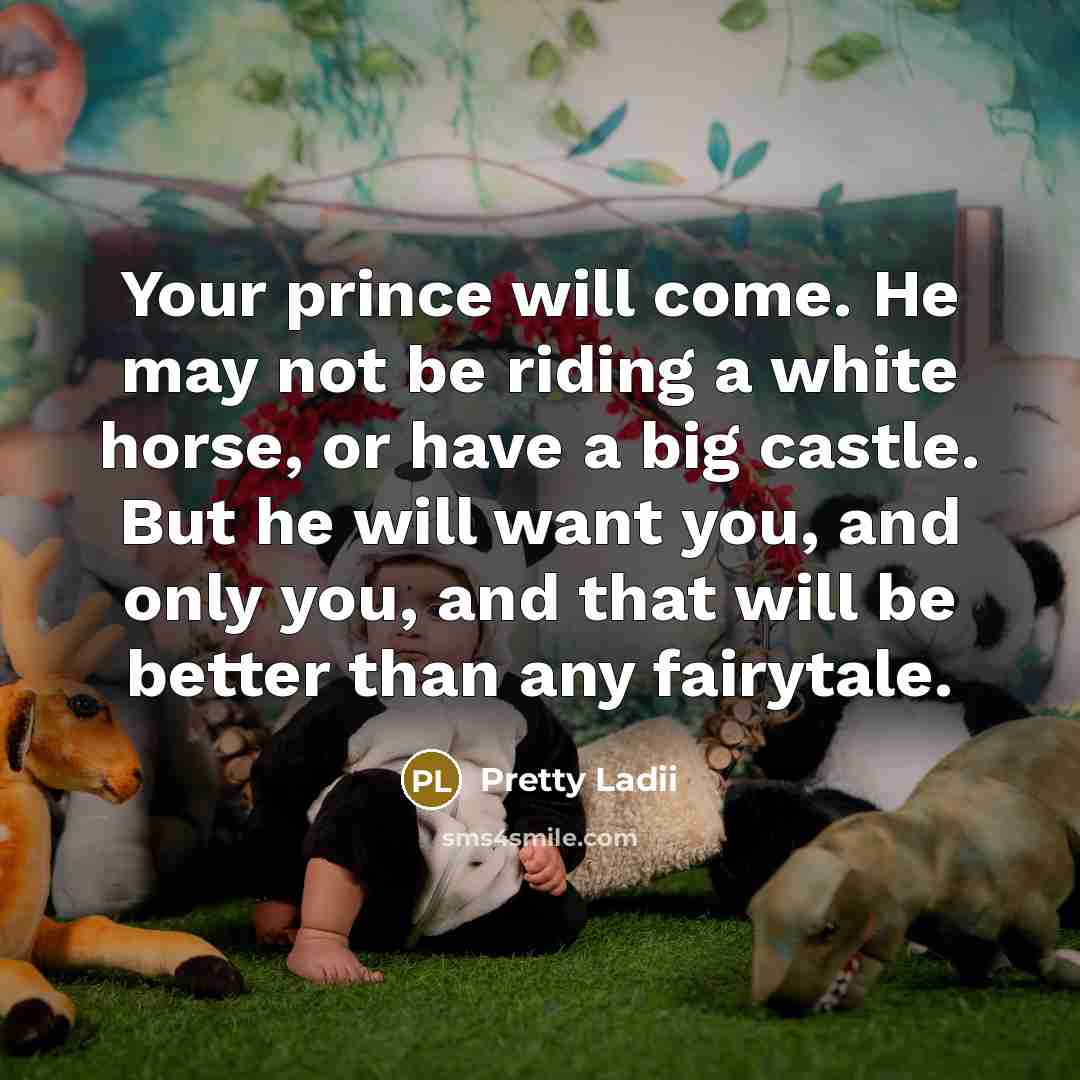 “Your prince will come. He may not be riding a…” quote by Pretty Ladii