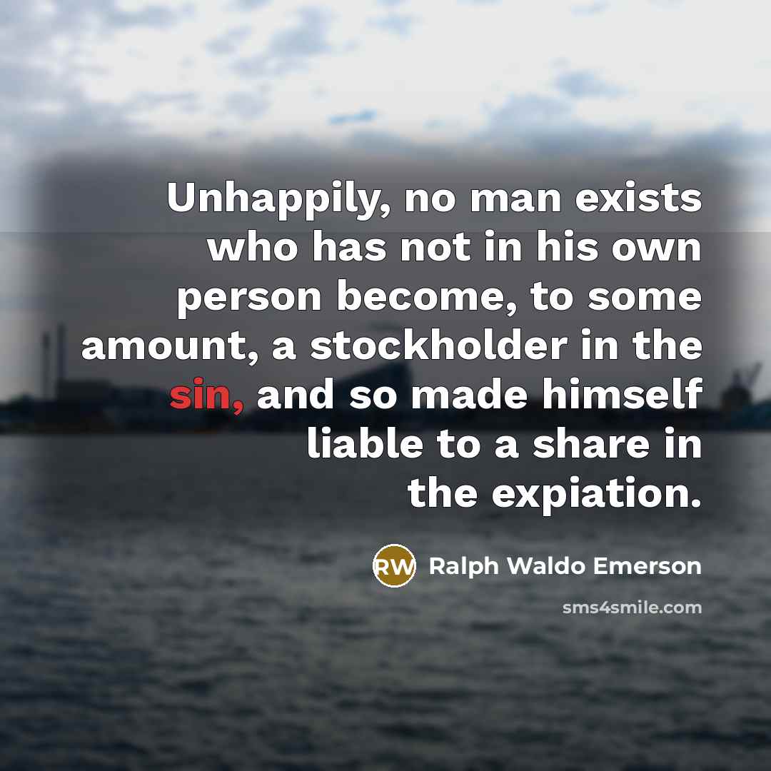 “Unhappily, no man exists who has not in his own…” quote by Ralph Waldo Emerson