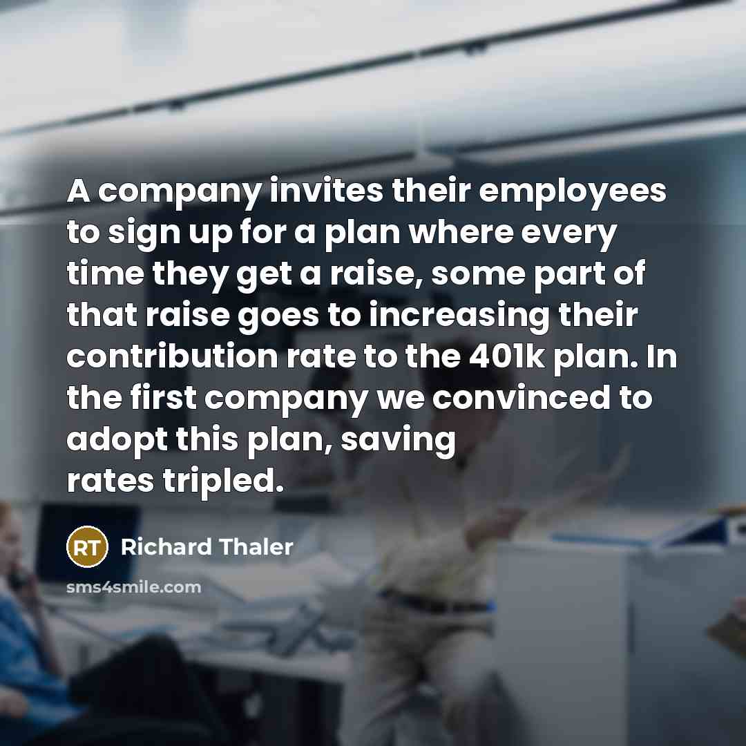 “A company invites their employees to sign up for a…” quote by Richard Thaler