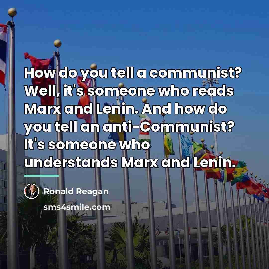 “How do you tell a communist? Well, it's someone who…” quote by Ronald Reagan