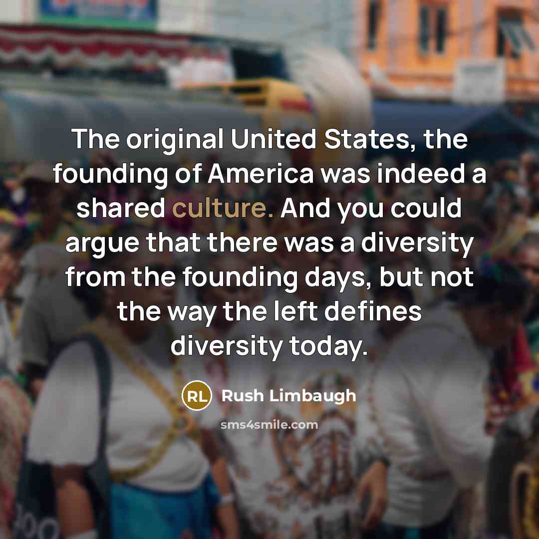 “The original United States, the founding of America was indeed…” quote by Rush Limbaugh