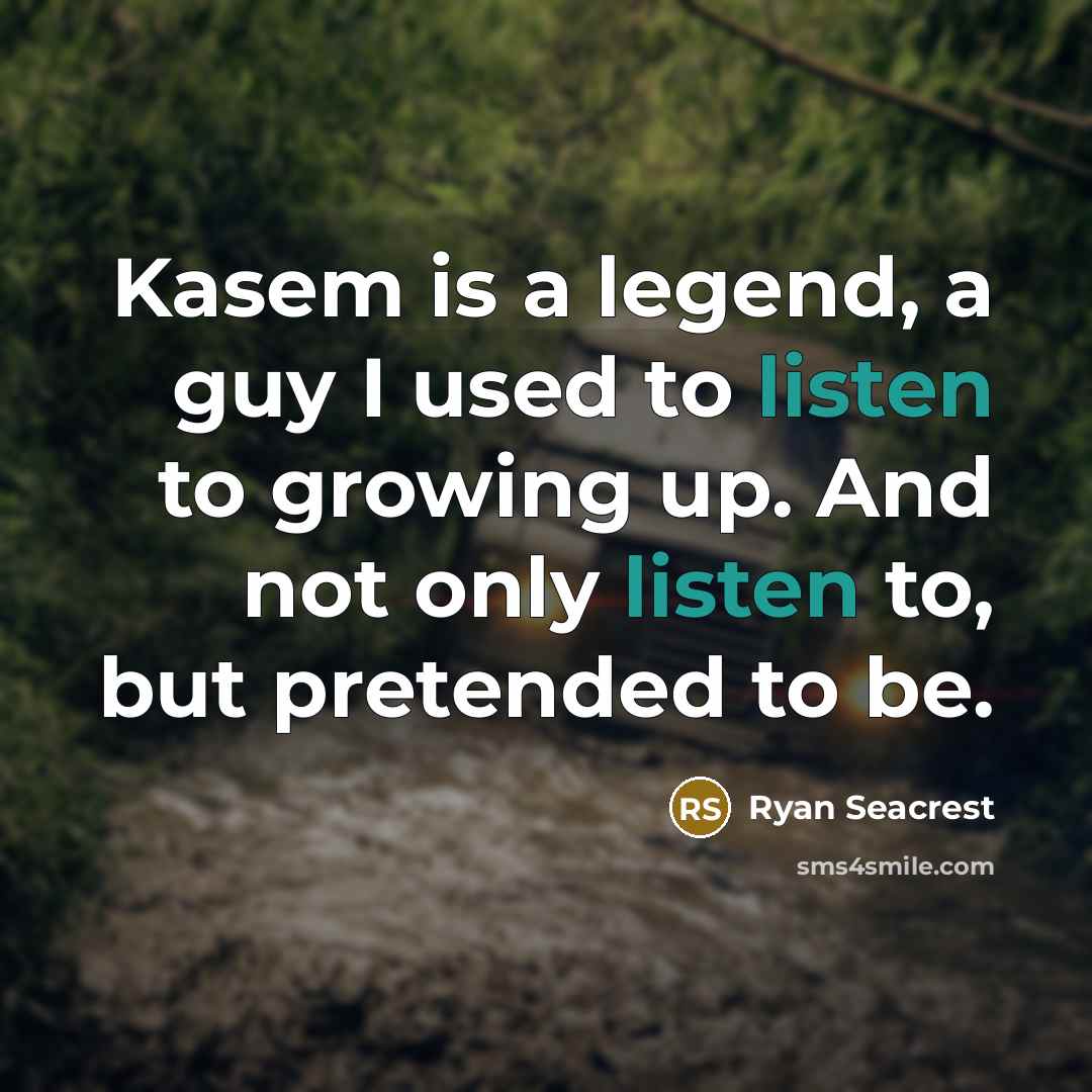 “Kasem is a legend, a guy I used to listen…” quote by Ryan Seacrest