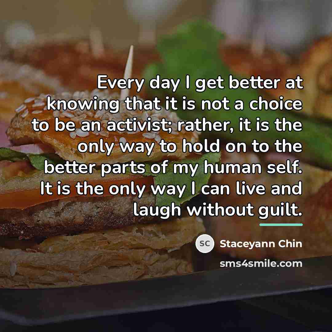 “Every day I get better at knowing that it is…” quote by Staceyann Chin