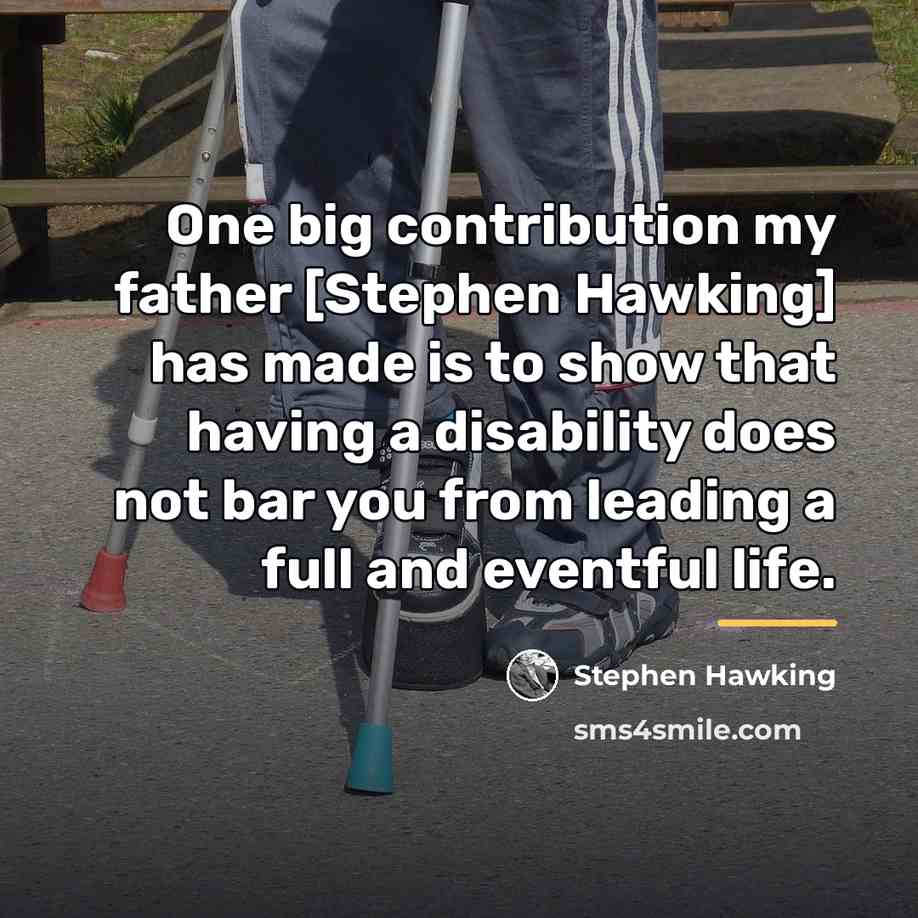 “One big contribution my father [Stephen Hawking] has made is…” quote by Stephen Hawking