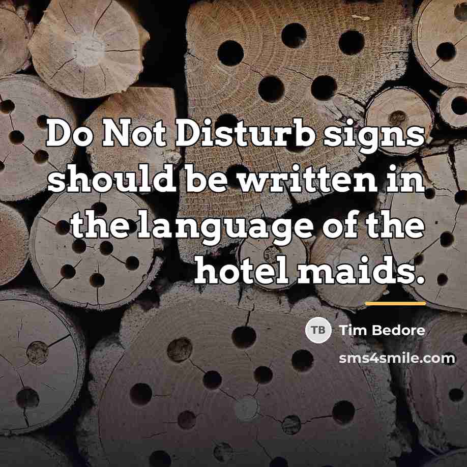 “Do Not Disturb signs should be written in the language…” quote by Tim Bedore