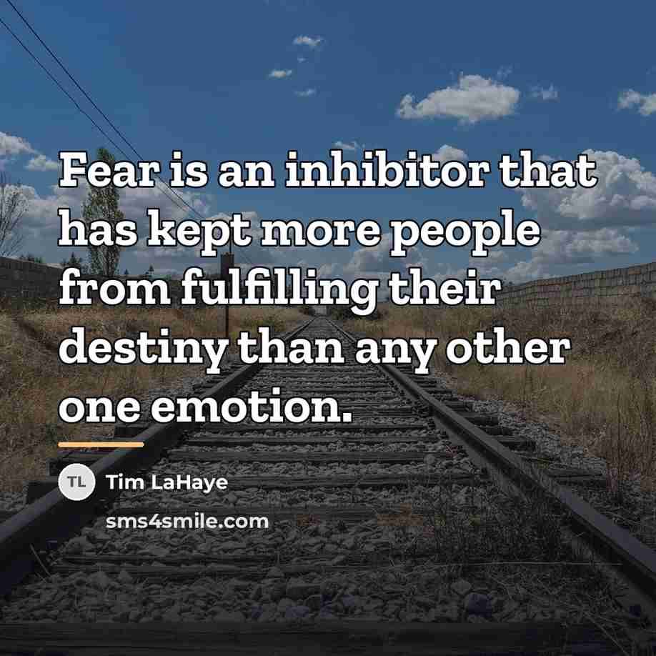 “Fear is an inhibitor that has kept more people from…” quote by Tim LaHaye