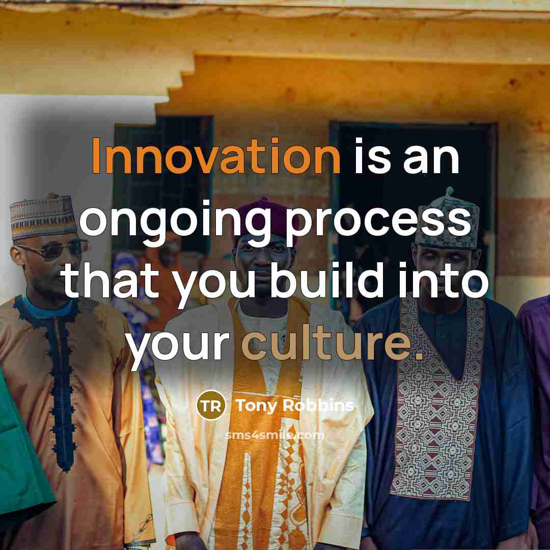 “Innovation is an ongoing process that you build into your…” quote by Tony Robbins