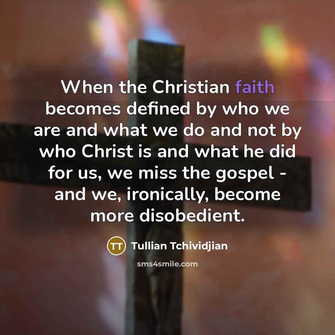 “When the Christian faith becomes defined by who we are…” quote by Tullian Tchividjian