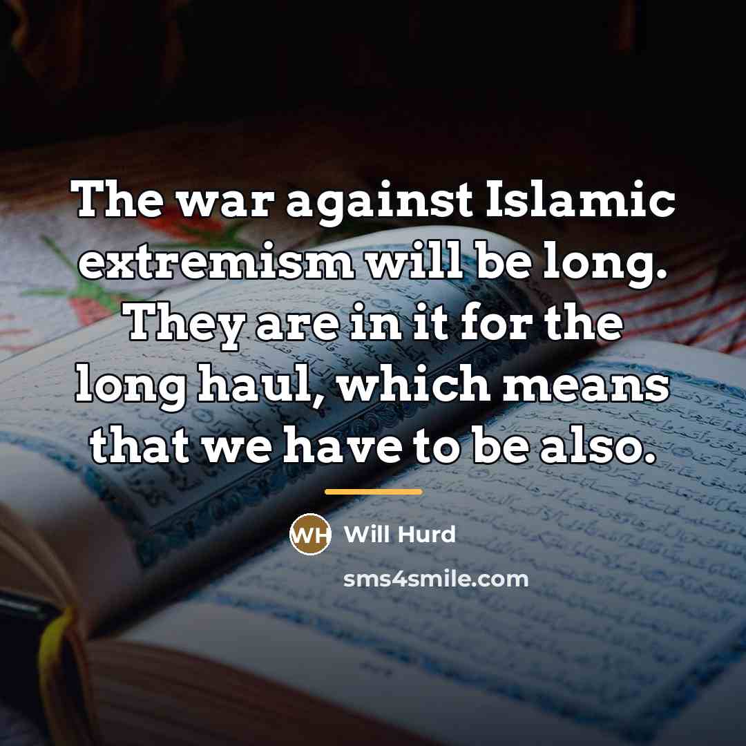 “The war against Islamic extremism will be long. They are…” quote by Will Hurd
