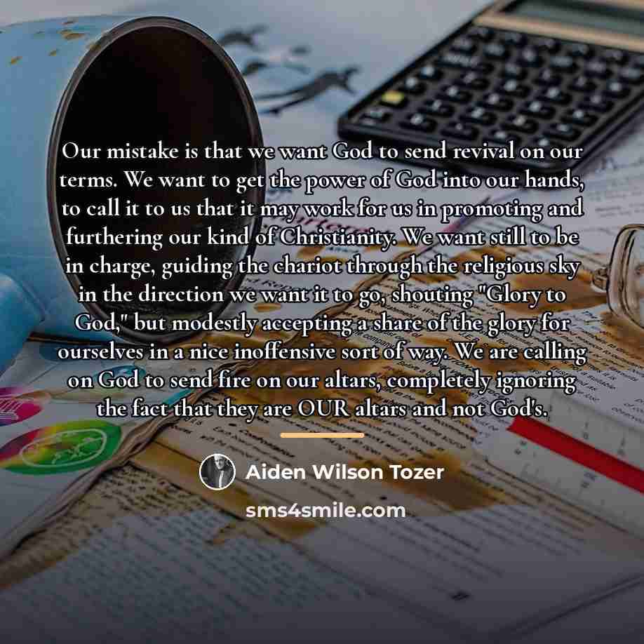 “Our mistake is that we want God to send revival…” quote by Aiden Wilson Tozer