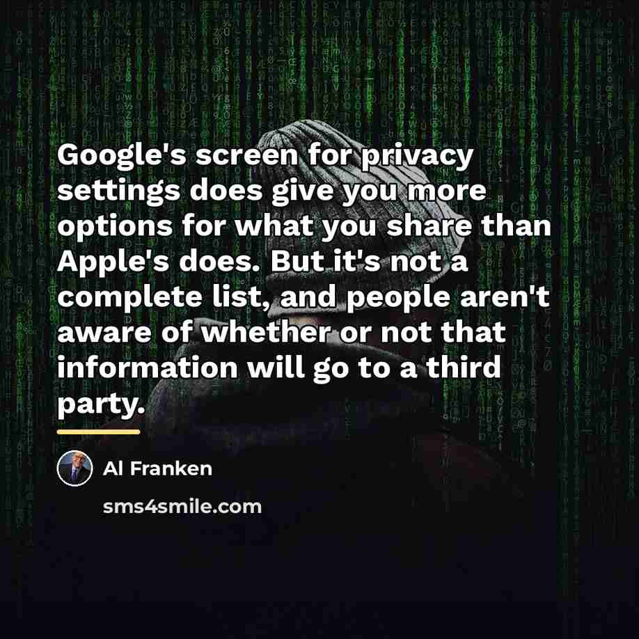 “Google's screen for privacy settings does give you more options…” quote by Al Franken