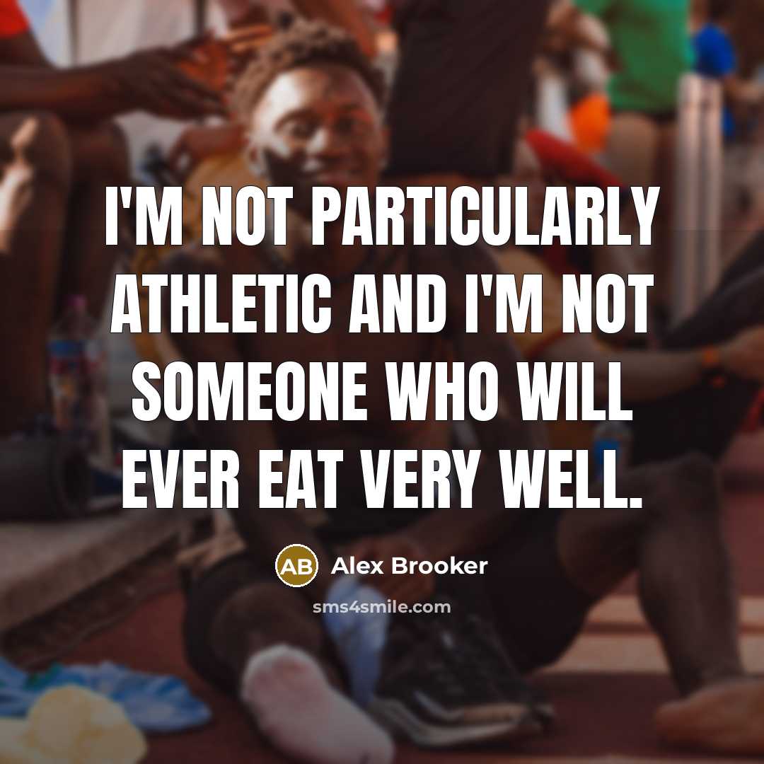 “I'm not particularly athletic and I'm not someone who will…” quote by Alex Brooker