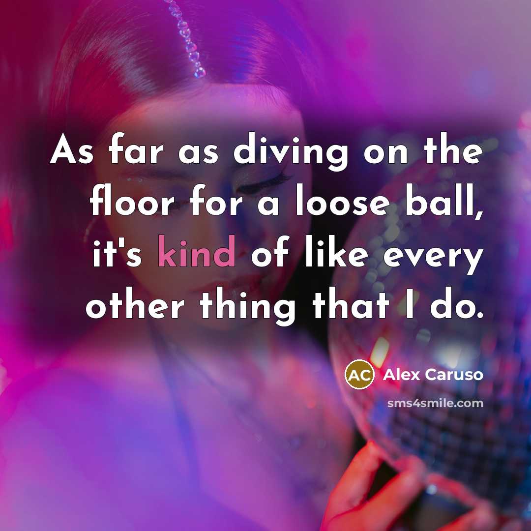 “As far as diving on the floor for a loose…” quote by Alex Caruso