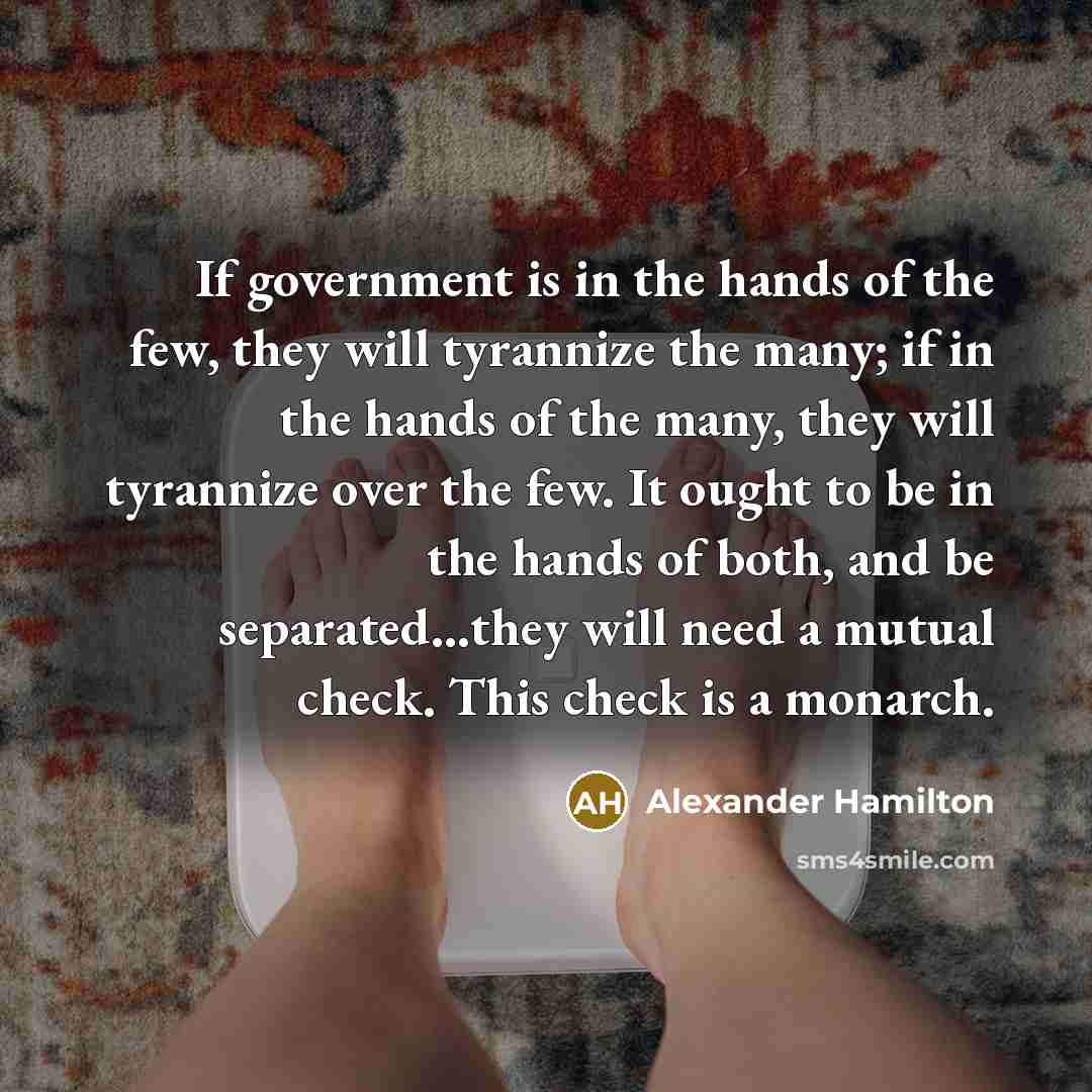 “If government is in the hands of the few, they…” quote by Alexander Hamilton