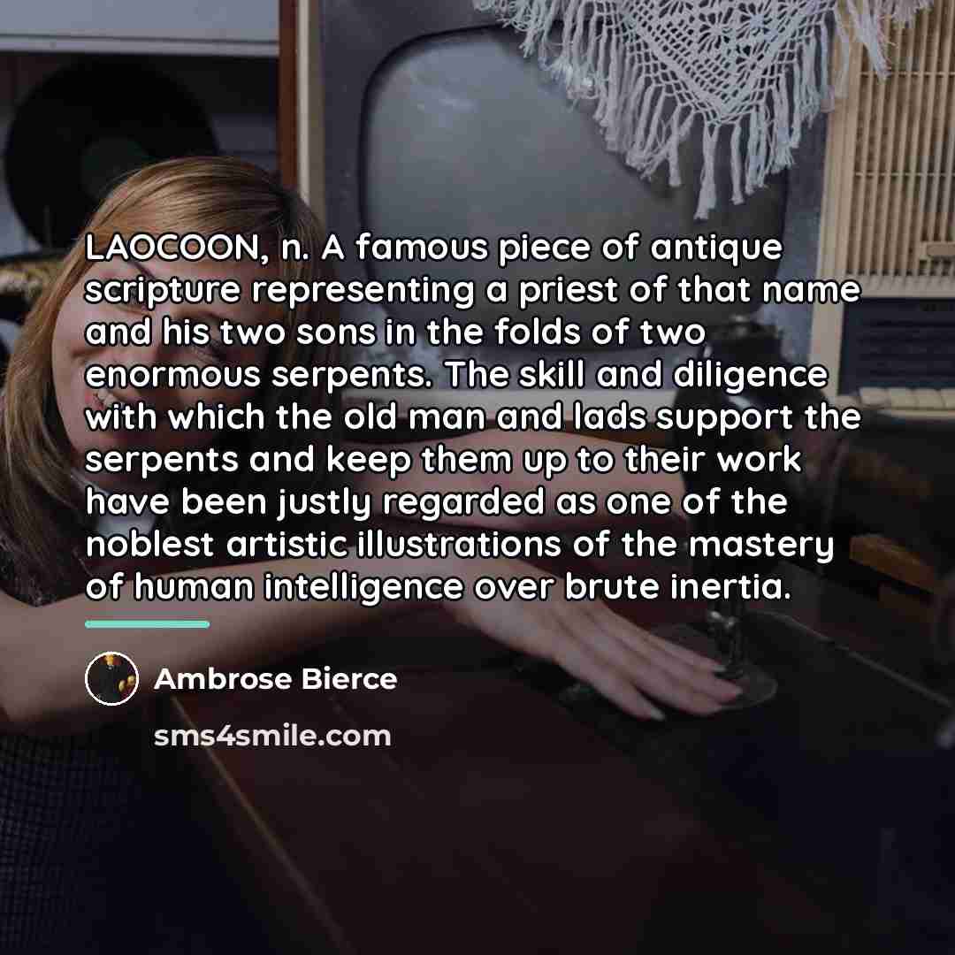 “LAOCOON, n. A famous piece of antique scripture representing a…” quote by Ambrose Bierce