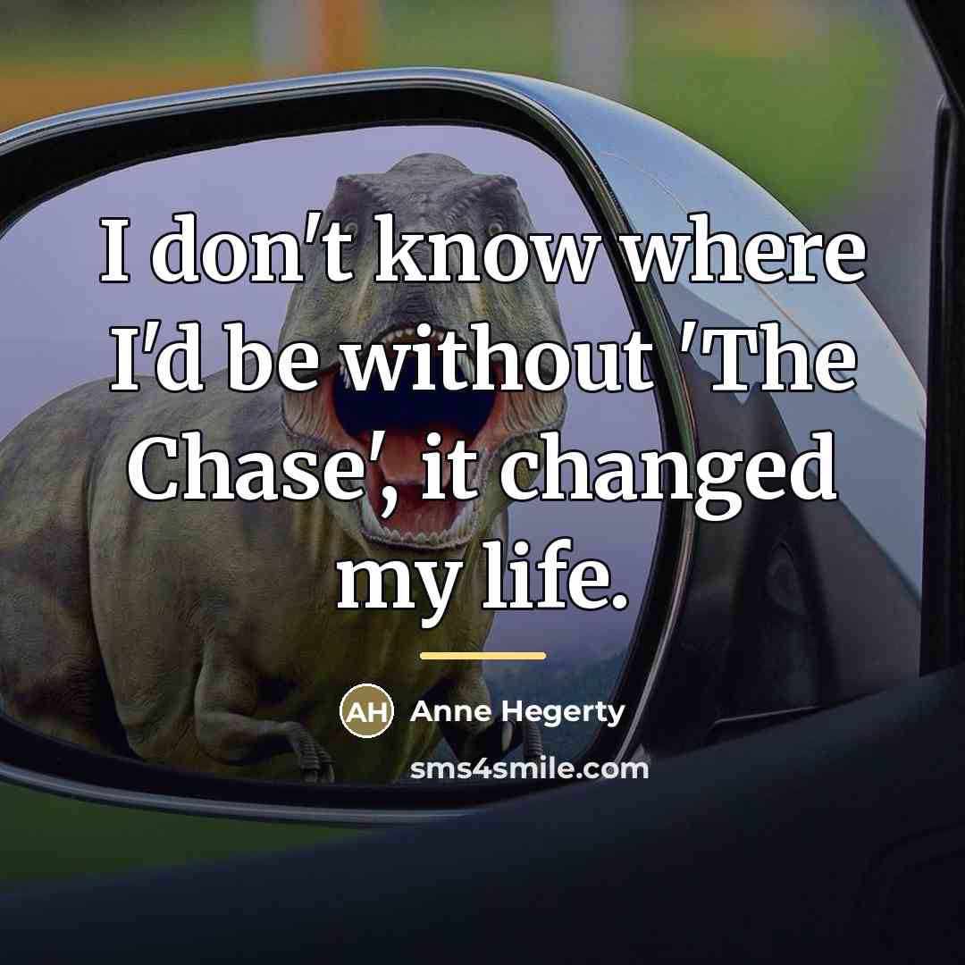 “I don't know where I'd be without 'The Chase', it…” quote by Anne Hegerty