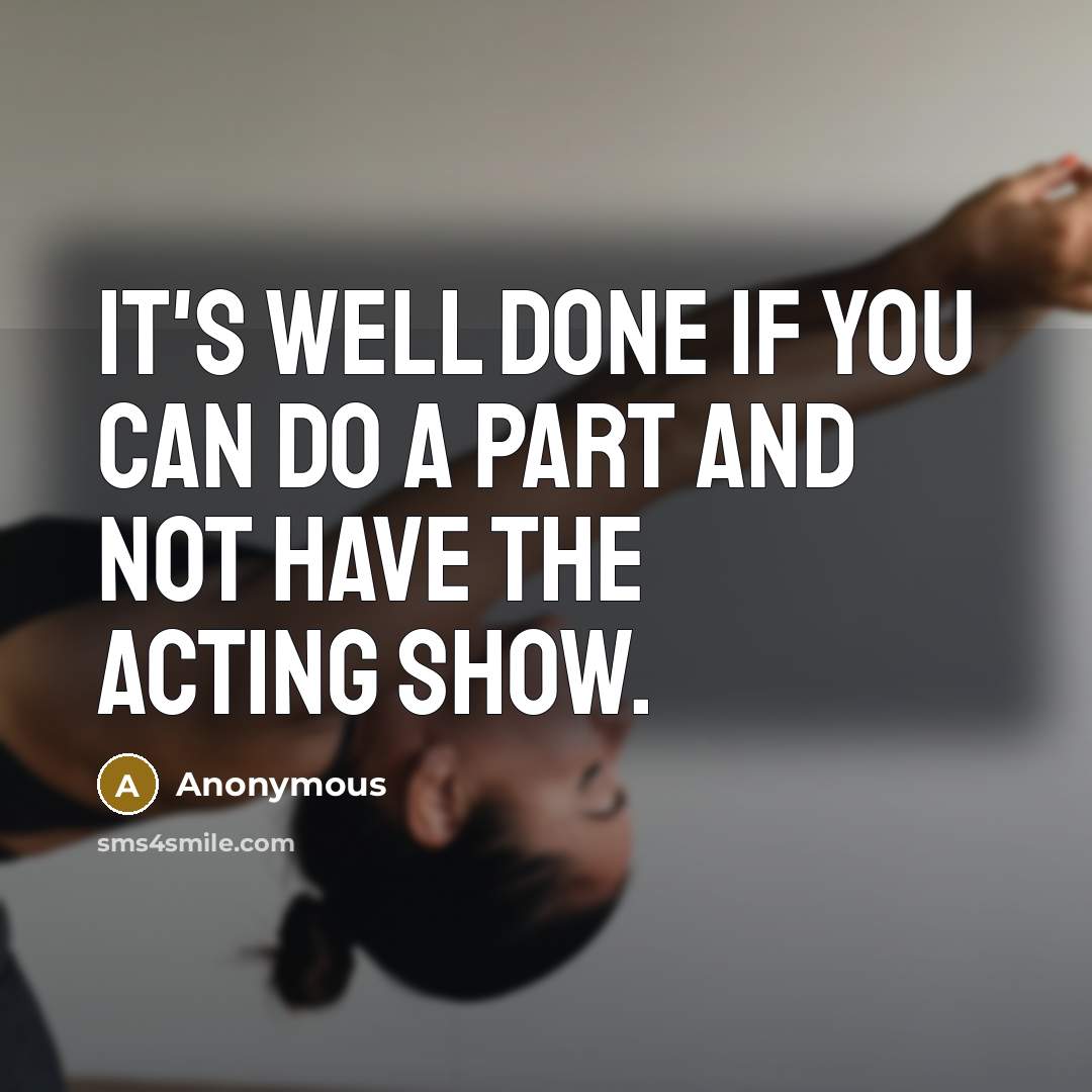 “It's well done if you can do a part and…” quote by Anonymous