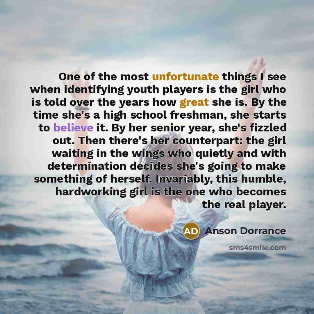 “One of the most unfortunate things I see when identifying…” quote by Anson Dorrance