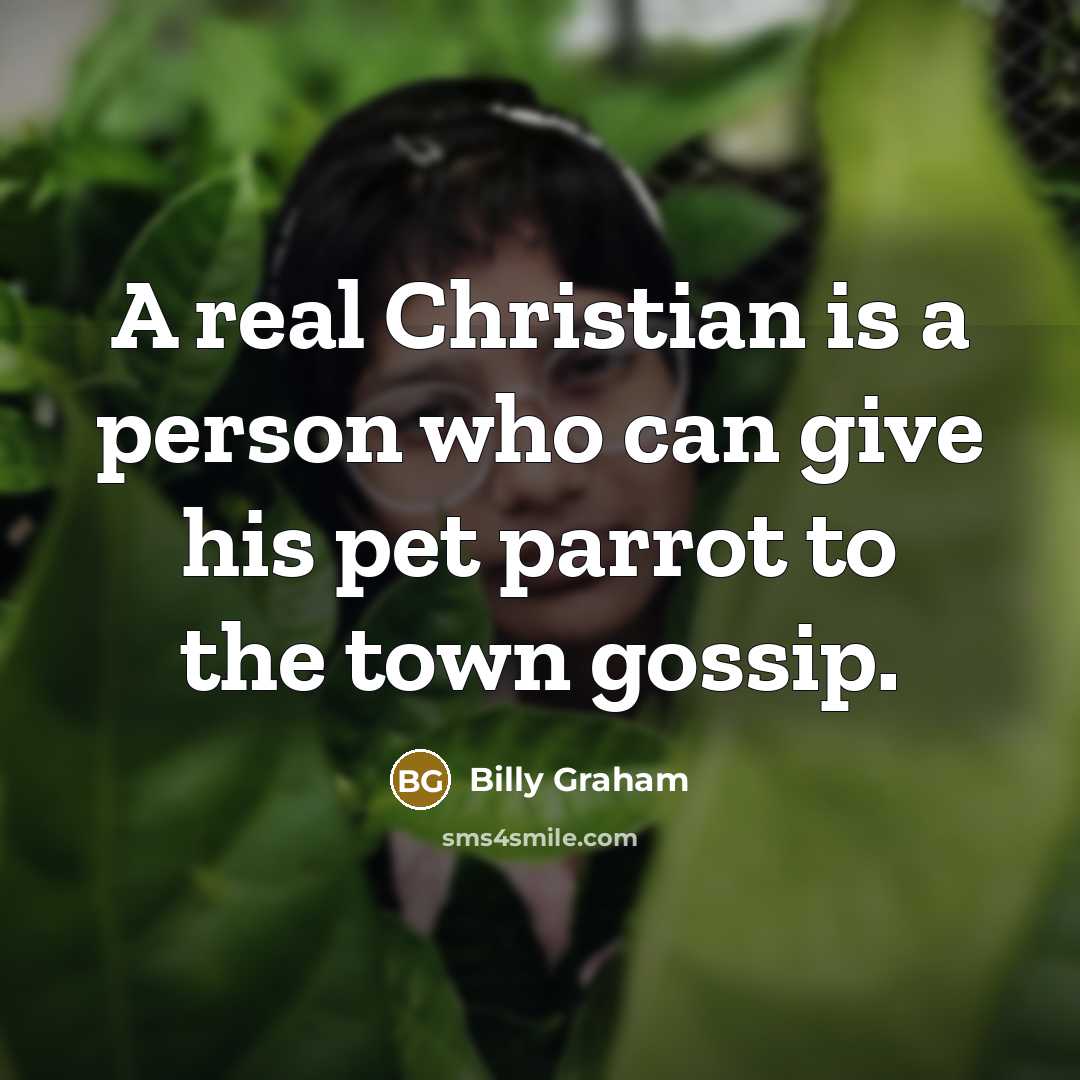 “A real Christian is a person who can give his…” quote by Billy Graham