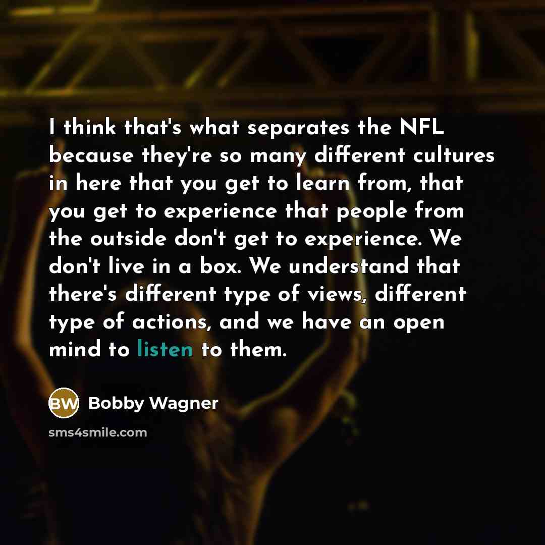 “I think that's what separates the NFL because they're so…” quote by Bobby Wagner
