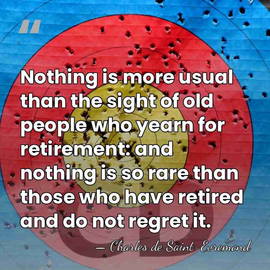 Nothing is more usual than the sight of old people who yearn&hellip; - Charles de Saint-Evremond