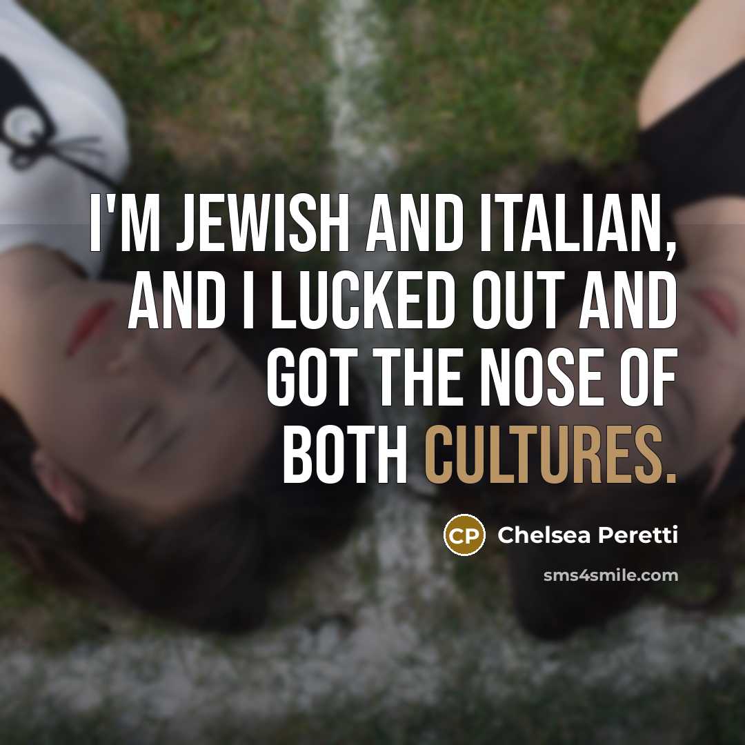 “I'm Jewish and Italian, and I lucked out and got…” quote by Chelsea Peretti