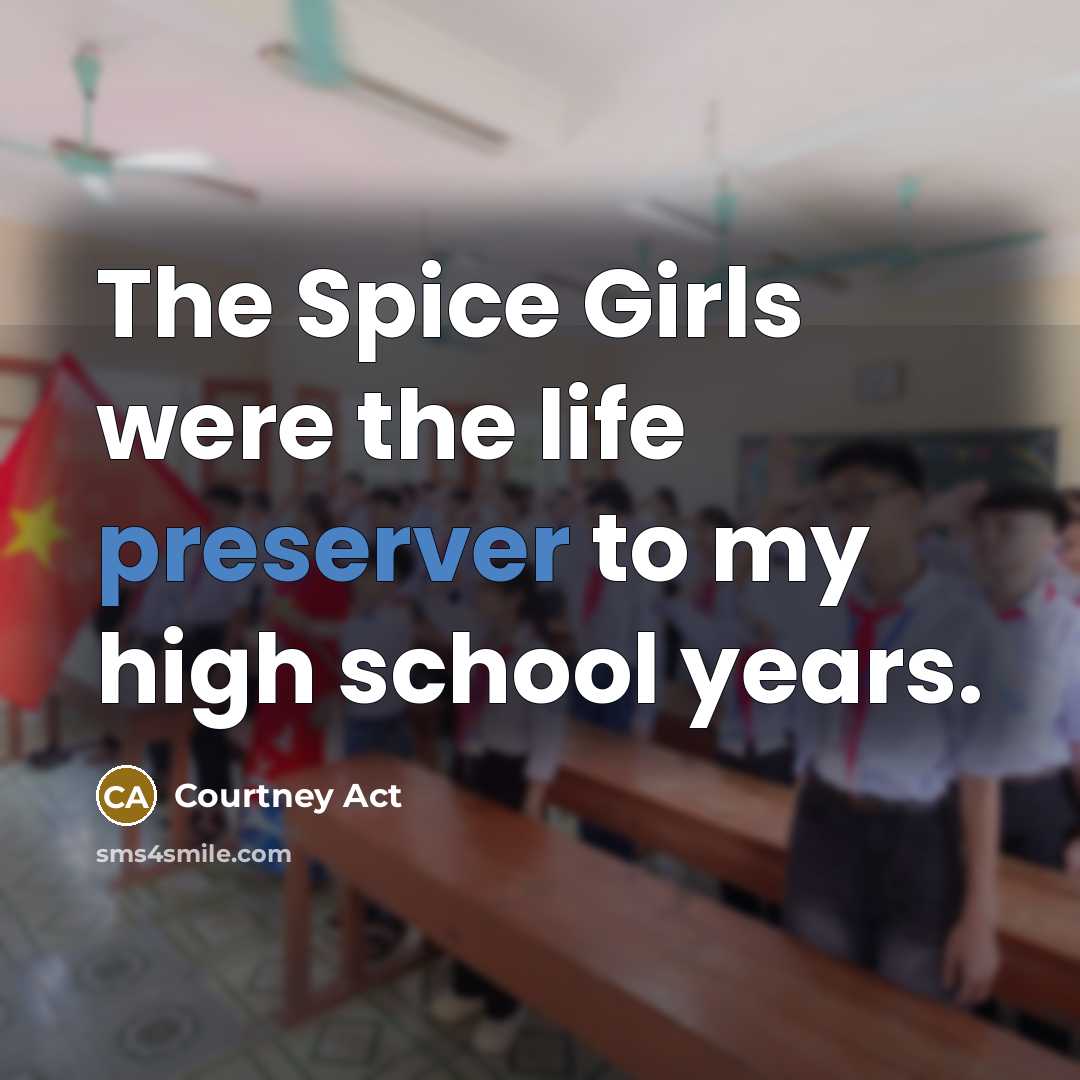 “The Spice Girls were the life preserver to my high…” quote by Courtney Act