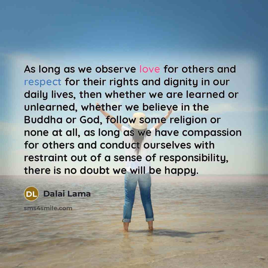 “As long as we observe love for others and respect…” quote by Dalai Lama
