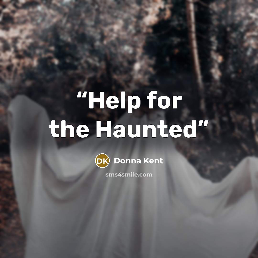 “Help for the Haunted” quote by Donna Kent